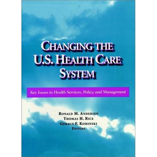 Changing The U.S. Health Care System 