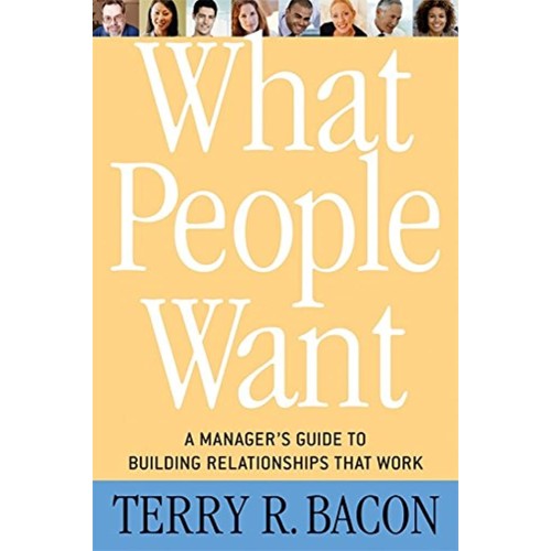 What People Want A Manager'S Guide To Buildin...