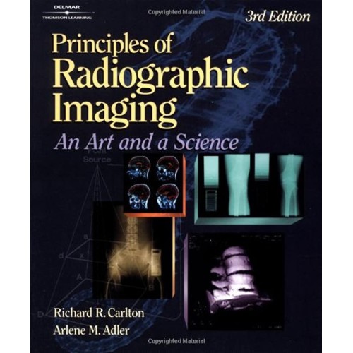 Principles Of Radiographic Imaging, 3/E: An A...