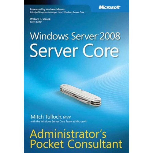 Microsoft Windows Server 2008: Server Core: A...