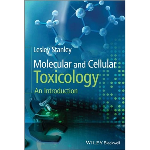 Molecular And Cellular Toxicology: An Introdu...