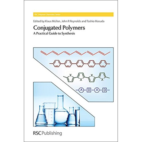 Conjugated Polymers A Practical Guide To Synt...