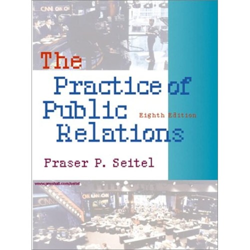 The Practice Of Public Relations ;  8 /E 