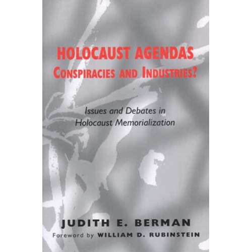 Holocaust Agendas Conspiracies And Industries...