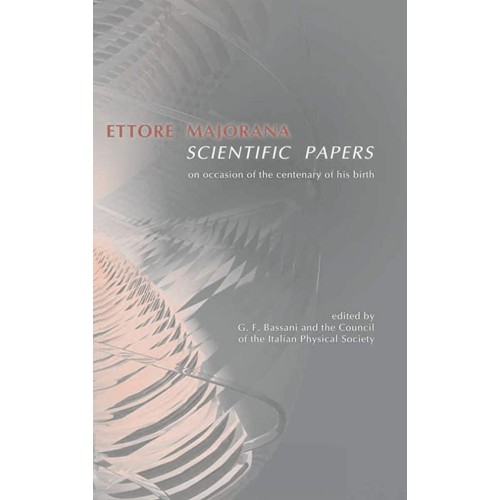 Ettore Majorana Scientific Papers On Occasion...