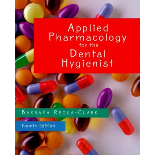 Applied Pharmacology For The Dental Hygienist...