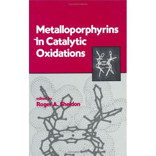 Metalloporphyrins In Catalytic Oxidations (Hb...