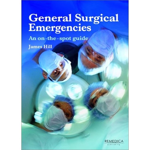 General Surgical Emergencies : An On-The-Spot...