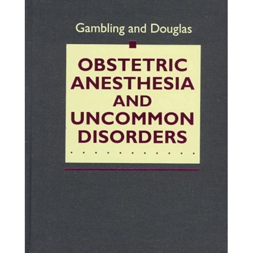 Obstetric Anesthesia And Uncommon Disorders 