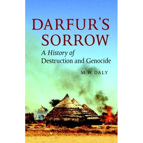 Darfur'S Sorrow: A History Of Destruction And...