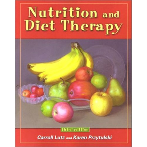 Nutrition And Diet Therapy, 3/E (2001) 