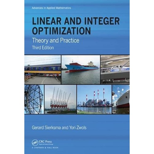 Linear And Integer Optimization Theory And Pr...