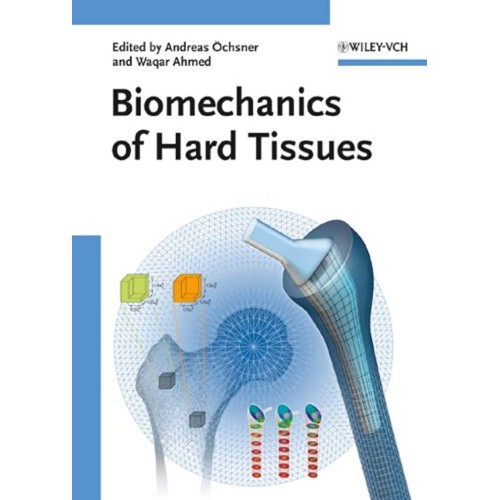 Biomechanics Of Hard Tissues: Modeling, Testi...