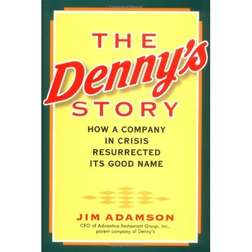 The Dennys Story How A Company In Crisis Resu...