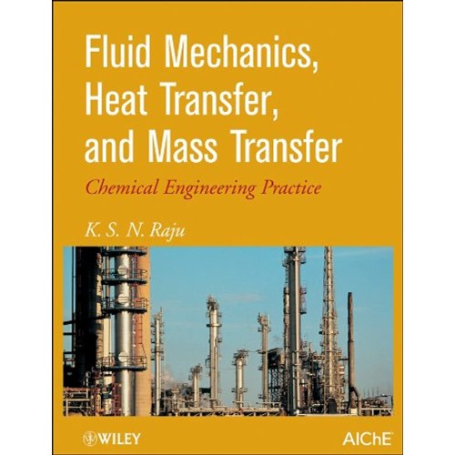 Fluid Mechanics, Heat Transfer, And Mass Tran...