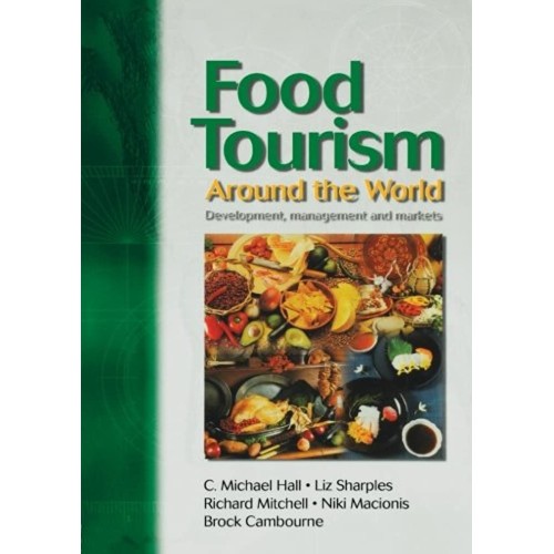 Food Tourism Around The World (Pb 2003)