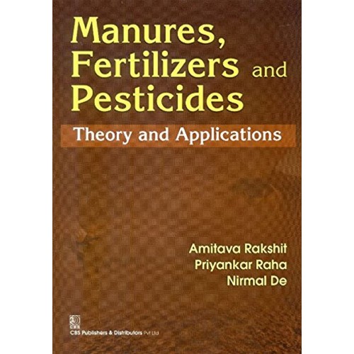 Manures Fertilizers And Pesticides Theory And...