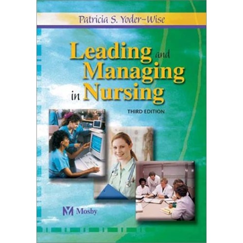 Leading And Managing In Nursing, 3E 