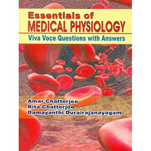 Essentials Of Medical Physiology: Viva Voice ...