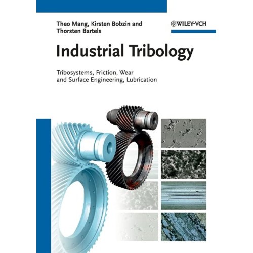 Industrial Tribology: Tribosystems, Wear And ...