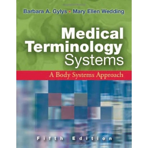 Medical Terminology Systems 5/E: A Body Syste...