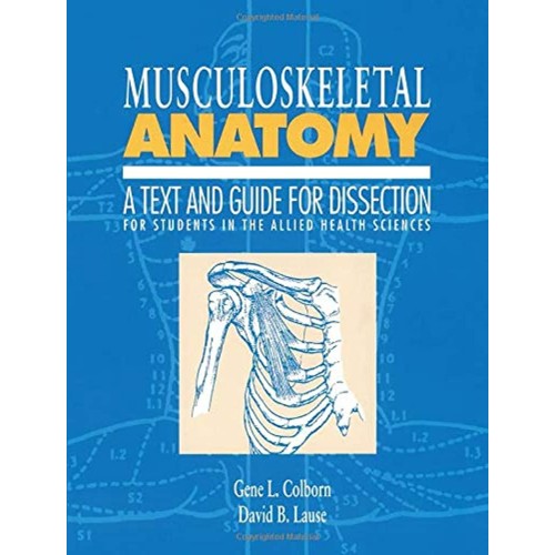 Musculoskeletal Anatomy: A Text And Guide For...