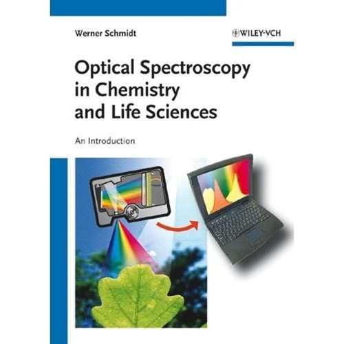 Optical Spectroscopy In Chemistry And Life Sc...