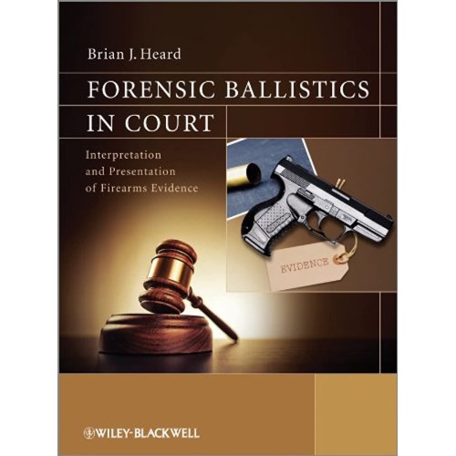 Forensic Ballistics In Court: Interpretation ...