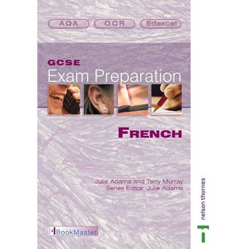 Gcse Exam Preparation: French 