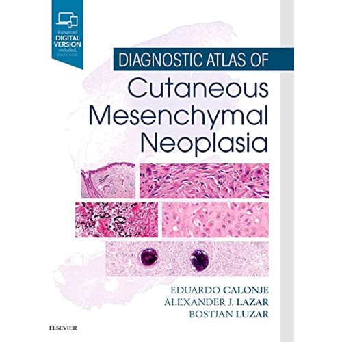 Diagnostic Atlas Of Cutaneous Mesenchymal Neo...