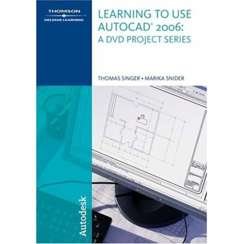 Learning To Use Autocad 2006 A Dvd Project Se...