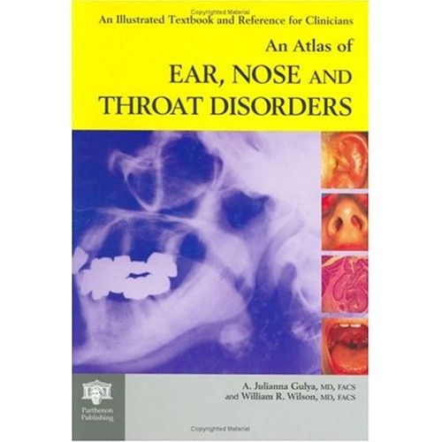 An Atlas Of Ear, Nose And Throat Disorders (E...