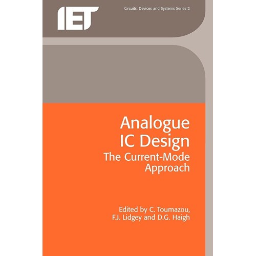 Analogue Ic Design: The Current Mode Approach...