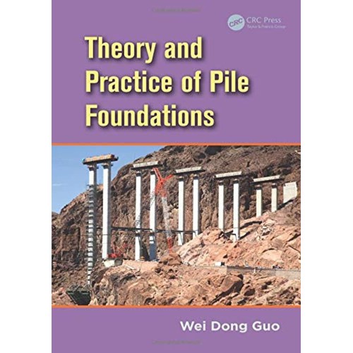 Theory And Practice Of Pile Foundations (Hb 2...