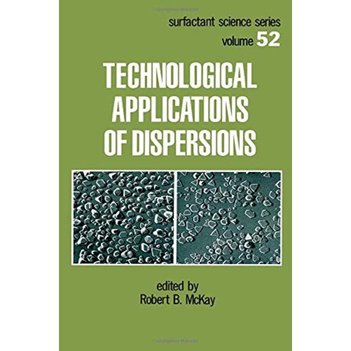 Technological Applications Of Dispersions Vol...