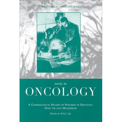 Dates In Oncology (Landmarks In Medicine) 