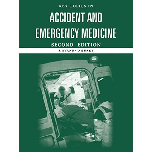 Key Topics In Accident And Emergency Medicine...