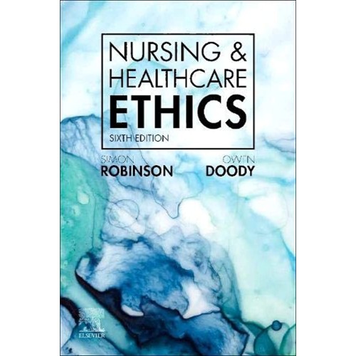 Nursing And Healthcare Ethics 6Ed (Pb 2022)