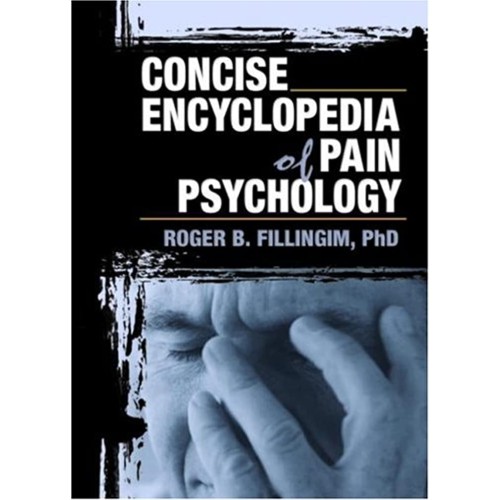 Concise Encyclopedia Of Pain Psychology 