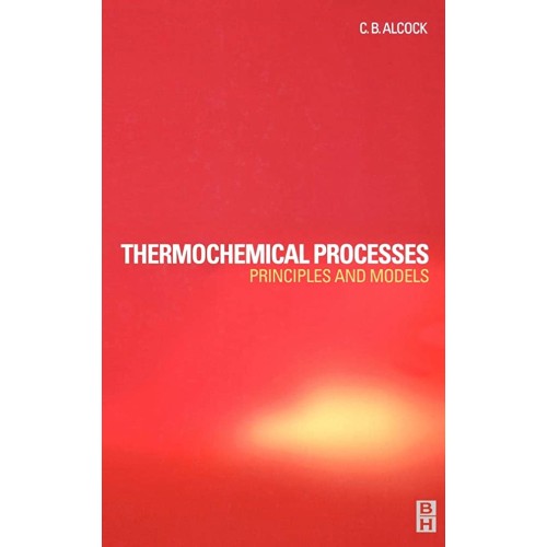 Thermochemical Processes: Principles & Models...