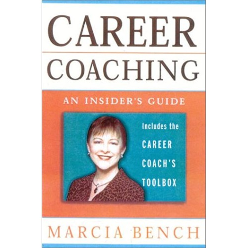 Career Coaching: An Insider'S Guide 