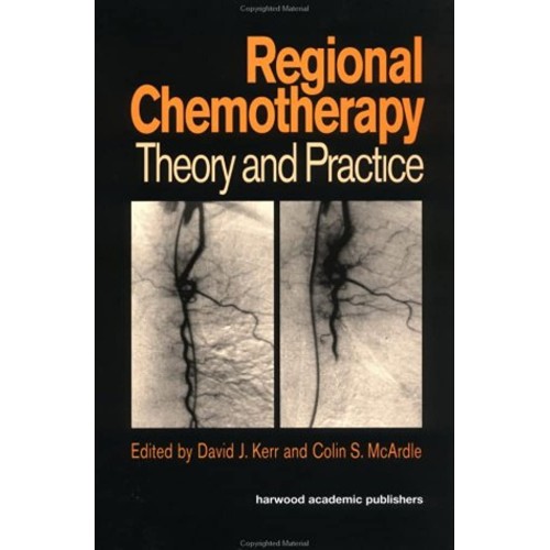 Regional Chemotherapy: Theory And Practice 