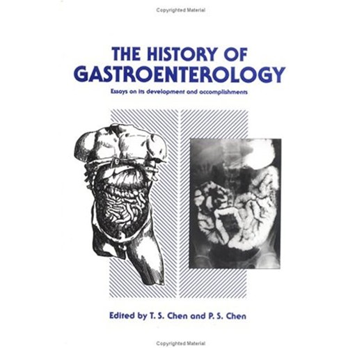 The History Of Gastroenterology: Essays On It...