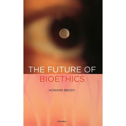 The Future Of Bioethics (Hb 2009)