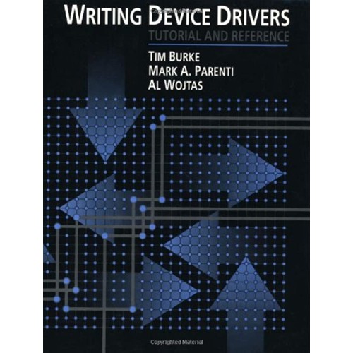 Writing Device Drivers Tutorial And Reference...