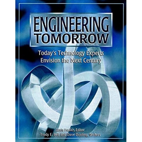 Engineering Tomorrow: Today'S Technology Expe...