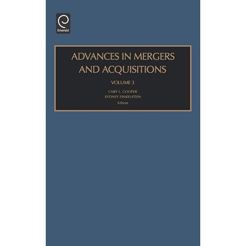 Advances In Mergers And Acquisitions Vol 3 (H...