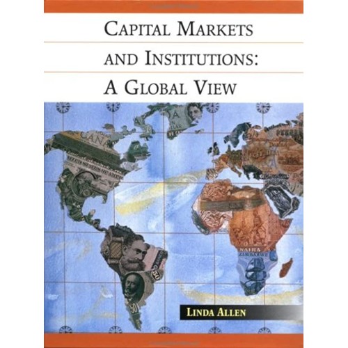 Capital Markets And Institutions: A Global Vi...