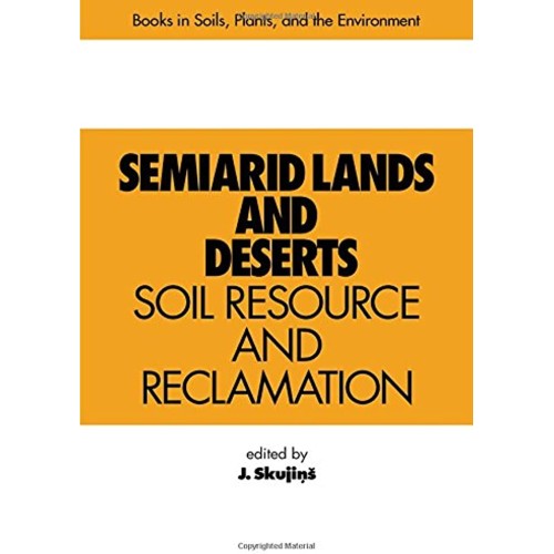 Semiarid Lands And Deserts (Books In Soils Pl...