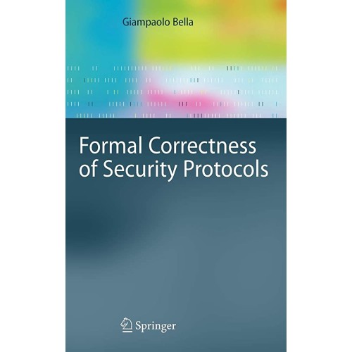 Formal Correctness Of Security Protocols (Hb ...